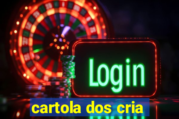 cartola dos cria